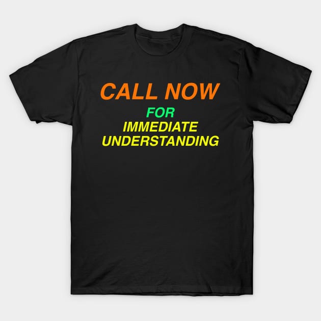 IMMEDIATE UNDERSTANDING T-Shirt by TheCosmicTradingPost